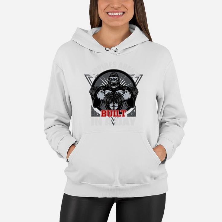 Empires Are Not Built In A Day Strongest Bodybuilding Women Hoodie