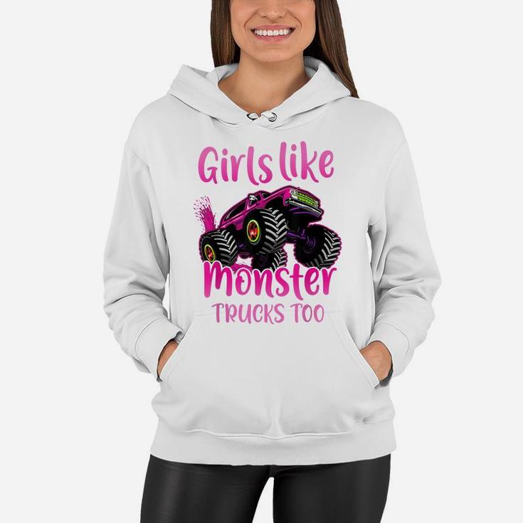 Girls Like Monster Trucks Too|Gift For Monster Truck Girls Women Hoodie