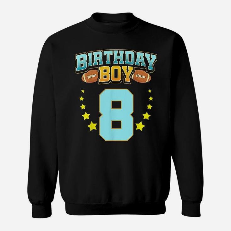 8th Birthday For Boys Football 8 Years Old Kids Gift Sweatshirt