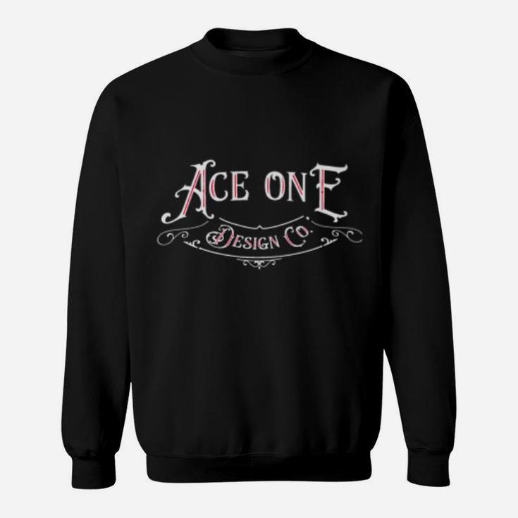Ace One Design Co Sweatshirt