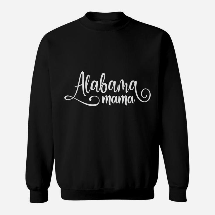 Alabama Mama Cute Fancy White Script Design Bama Mom Mother Sweatshirt Sweatshirt
