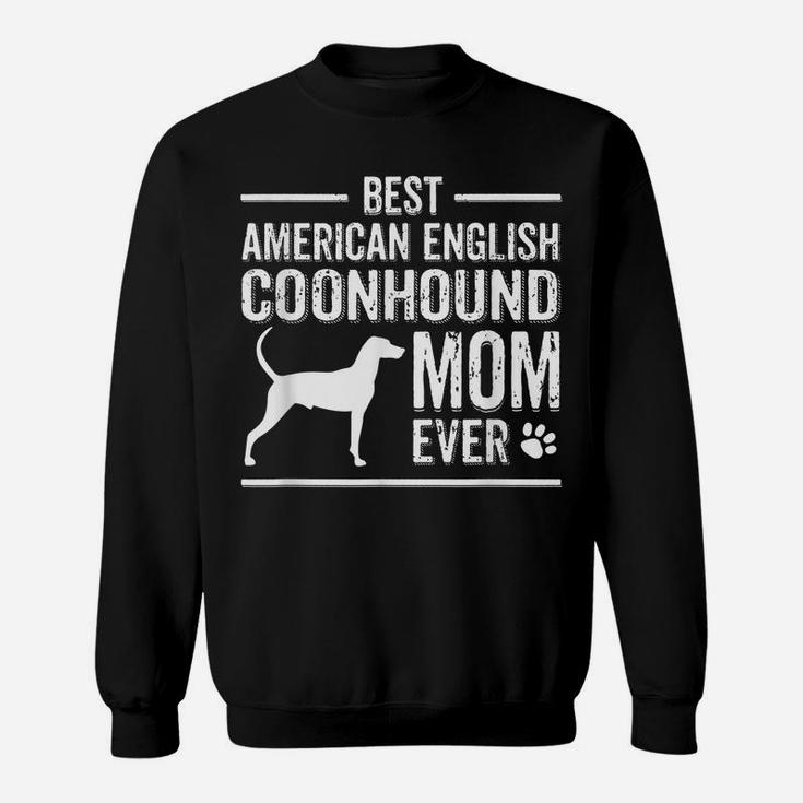 American English Coonhound Mom  Best Dog Owner Ever Sweatshirt