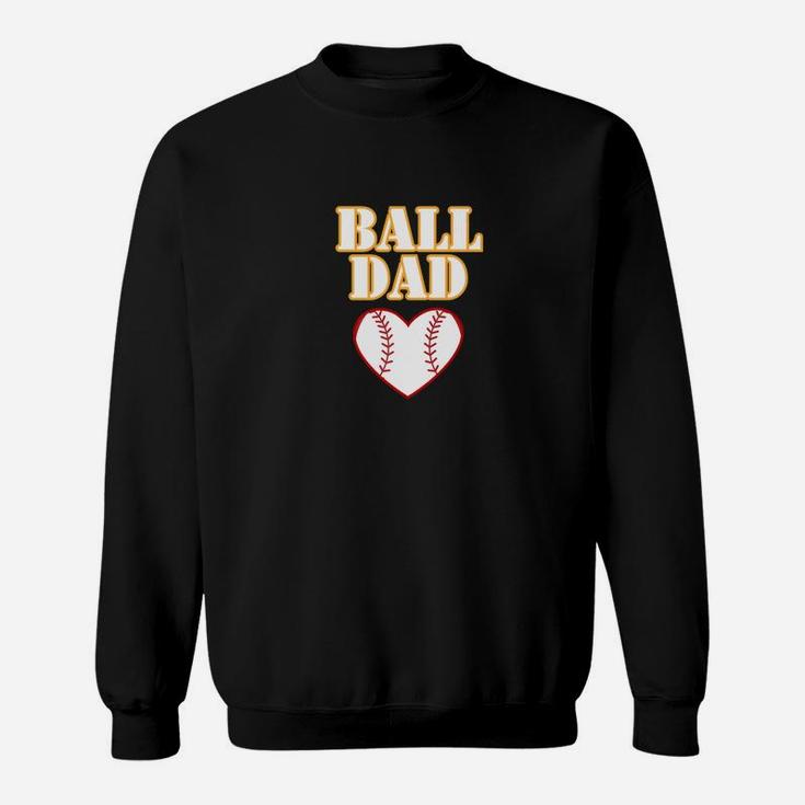 Ball Dad Love Softball Baseball Shirt Fathers Day Gifts Sweatshirt