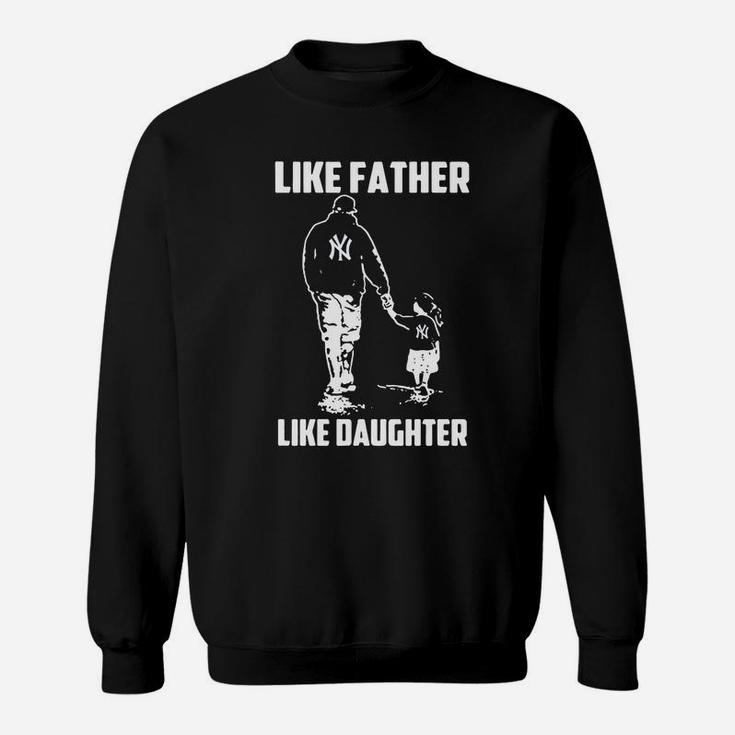 Baseball Like Father Like Daughter Ny Sweatshirt
