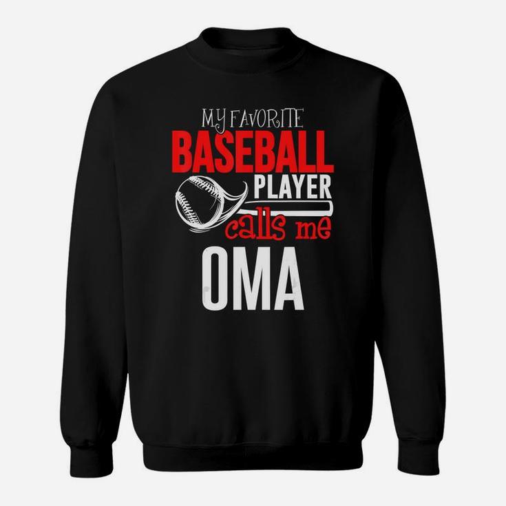 Baseball Oma T-shirt - My Favorite Player Calls Me Sweatshirt