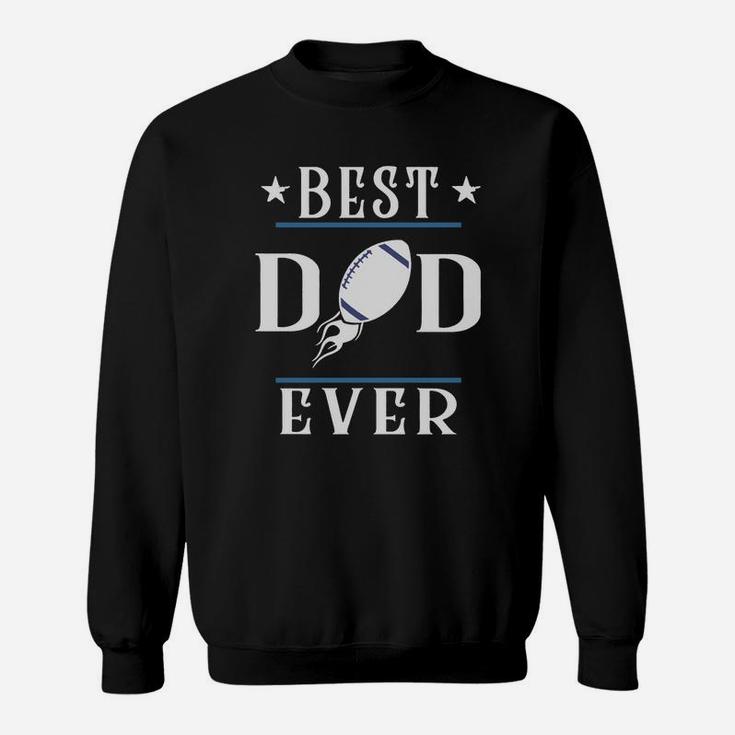 Best Dad Ever Cowboys Football Dallas Big Fans Sweatshirt