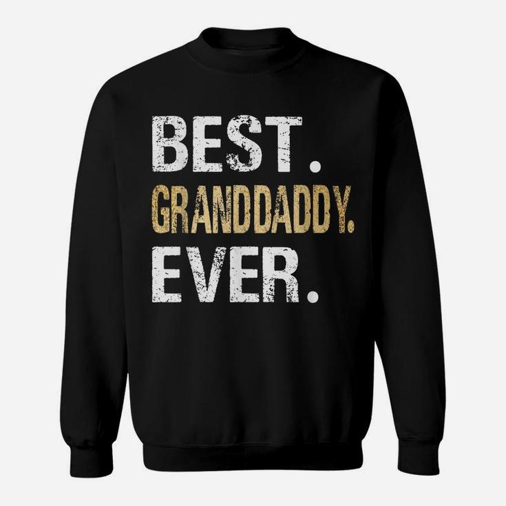 Best Granddaddy Ever Gifts From Granddaughter Grandson Sweatshirt