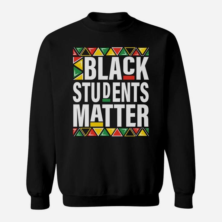 Black Students Matter Black History Month Pride Women Men Sweatshirt