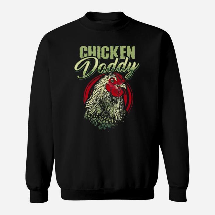 Chicken Daddy  Chicken Dad Farmer Gift Poultry Farmer Sweatshirt