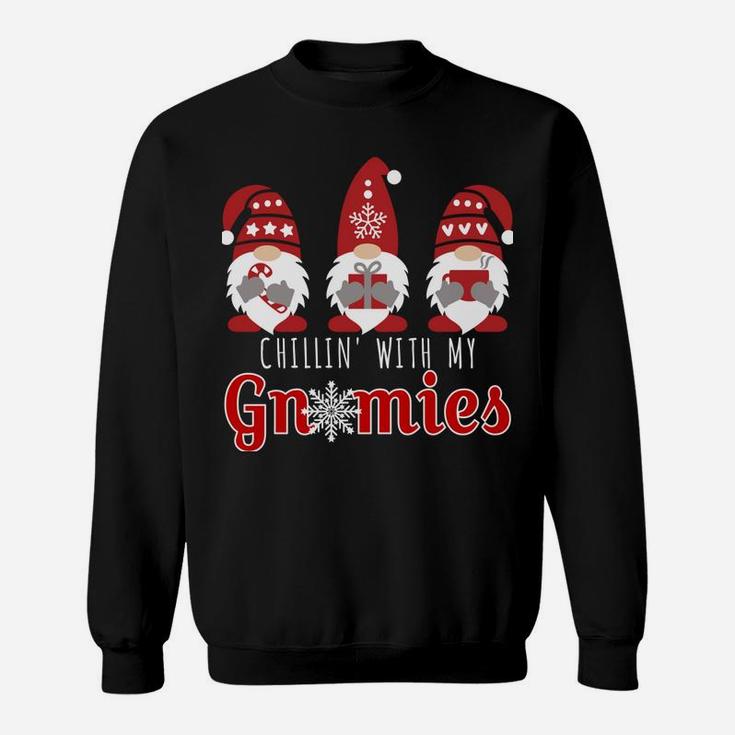 Chillin With My Gnomies Funny Christmas Gnome Gift 3 Gnomes Sweatshirt Sweatshirt