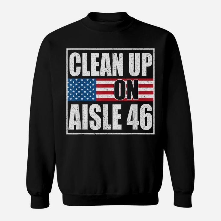 Clean Up On Aisle Fraudy Six Aisle 46 American Flag Sweatshirt