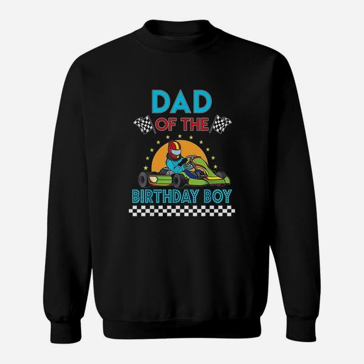 Dad Of The Birthday Boy Go Kart Racing Go Kart Sweatshirt