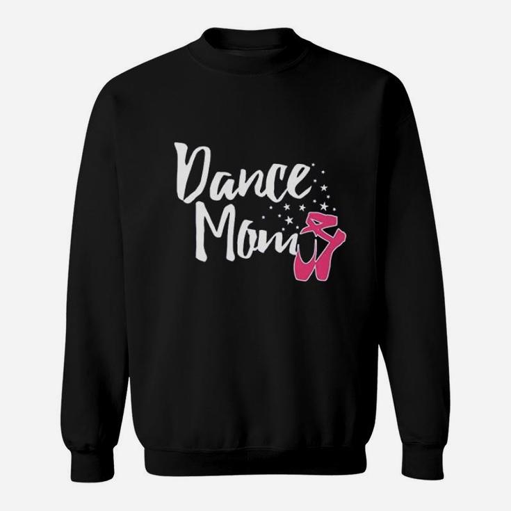 Dance Mom Gift For Happy Mothers Day Sweatshirt