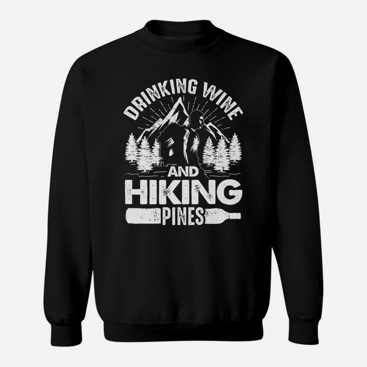 Drinking Wine And Hiking Pines Funny Outdoor Camp Sweatshirt