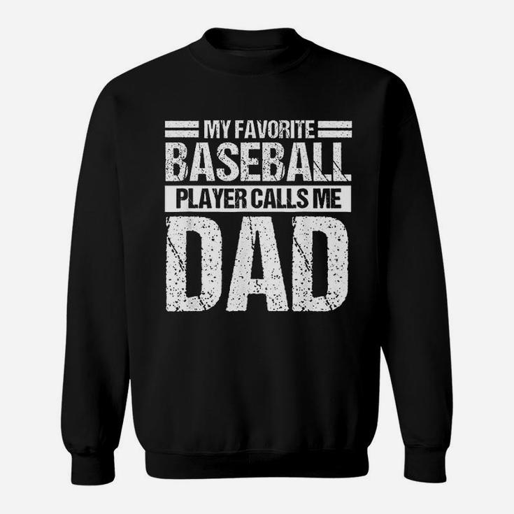 Favorite Baseball Player Calls Me Dad Fathers Day Gift Sweatshirt