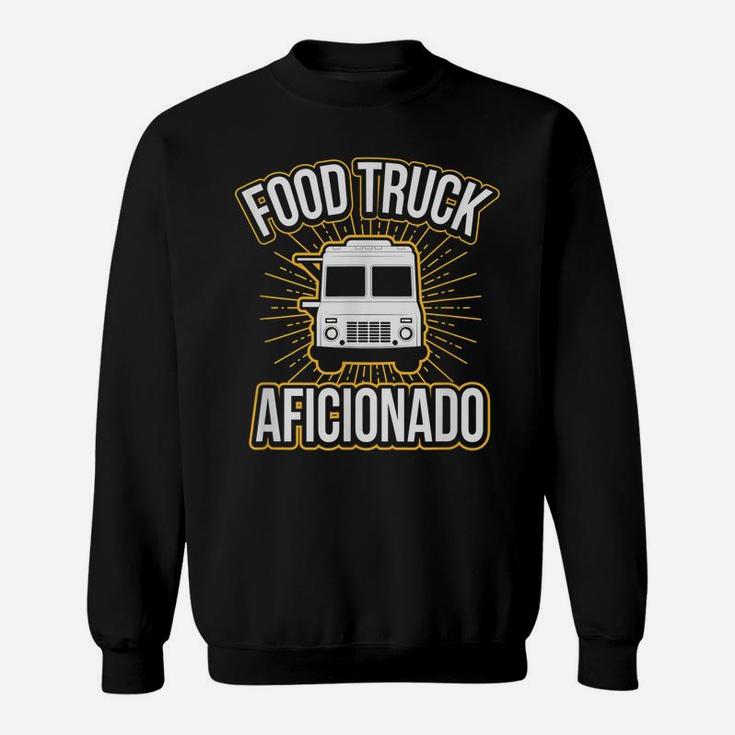 Food Truck Aficionado Taco Cart Lover Chef Funny Sweatshirt
