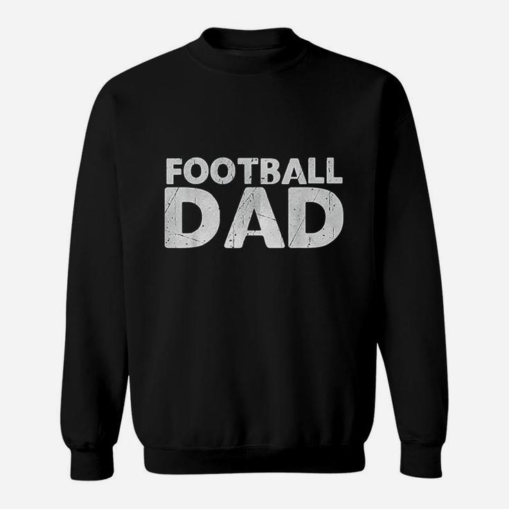 Football Dad For Men Birthday Day Gift For Dad Sweatshirt