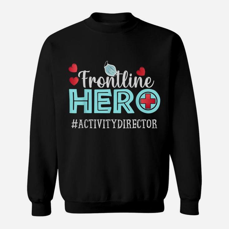 Frontline Hero Activity Director Essential Workers Sweatshirt