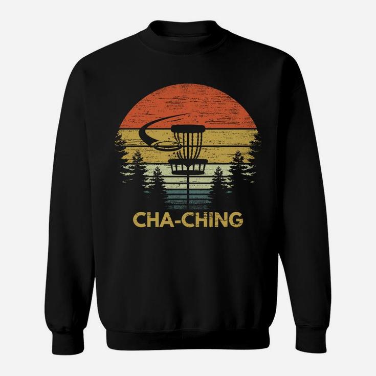 Funny Cha-Ching Disc Golf Basket Satisfying Sound Gift Sweatshirt