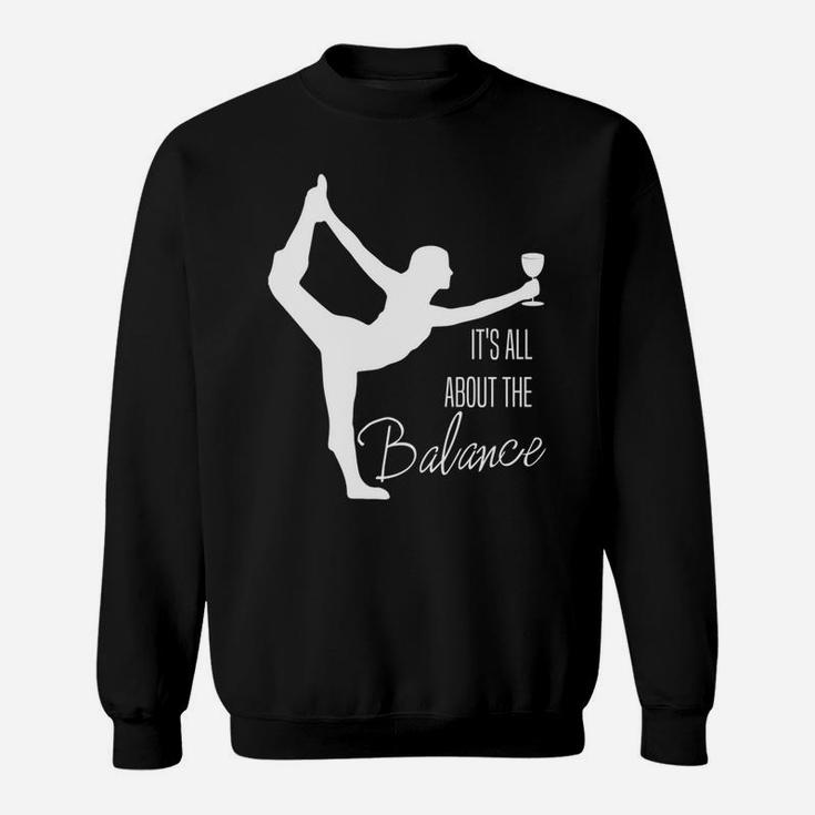 Funny Wine Yogaits All About The Balance Wine Lover Sweatshirt