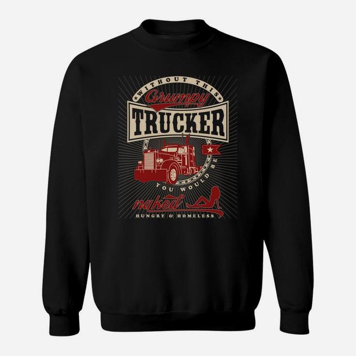 Grumpy Trucker Funny Truck Driver Trucking Long Sleeve Shirt Sweatshirt