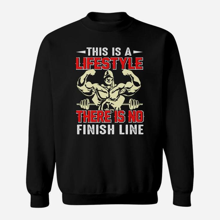 Gymer This Is A Lifestyle There Is No Finish Line Sweat Shirt