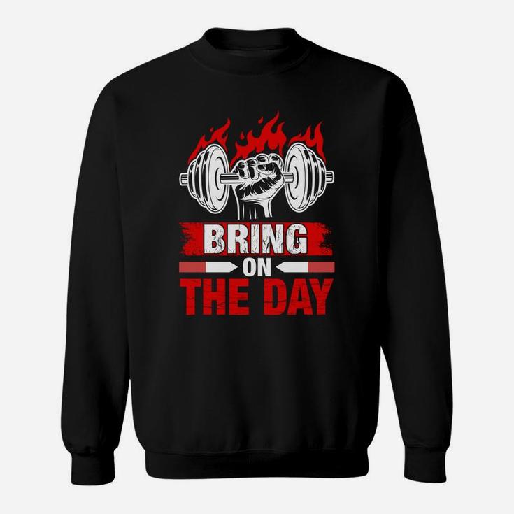 Gymnastic Bring On The Day Fitness Quotes Sweat Shirt