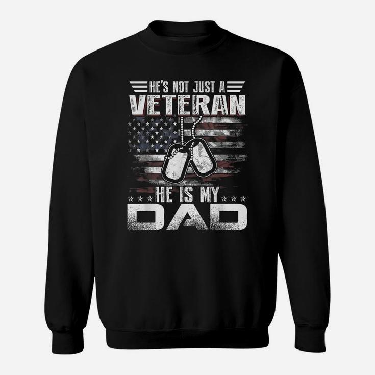 He Is My Veteran Dad American Flag Veterans Day Gift Sweatshirt