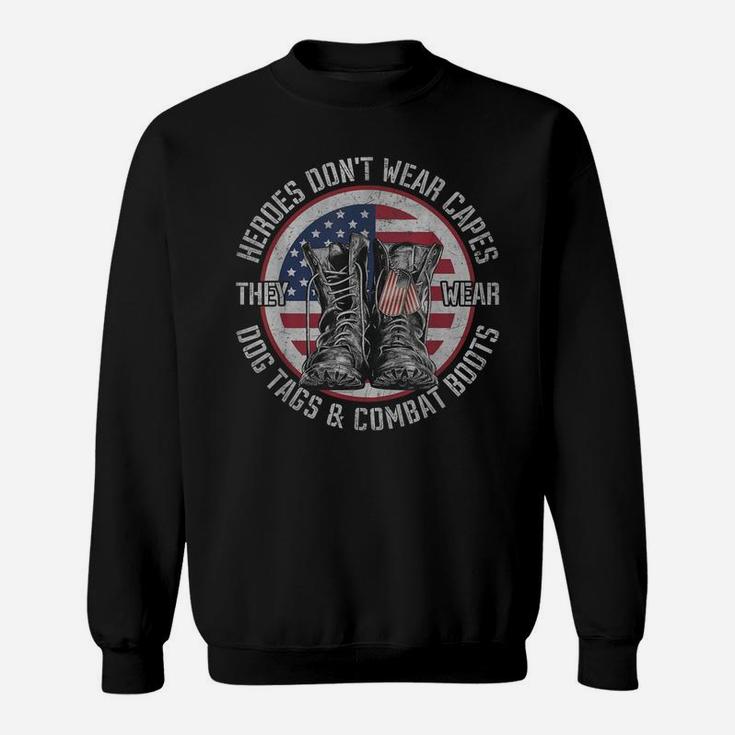 Heroes Don't Wear Capes, They Wear Dog Tags & Combat Boots Sweatshirt