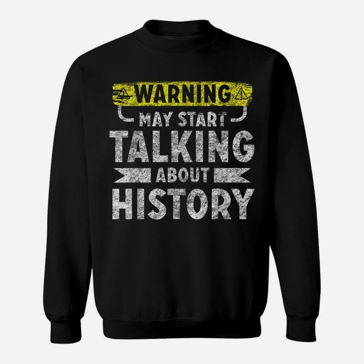 I Love History Shirt Funny History Lover Gift Sweatshirt