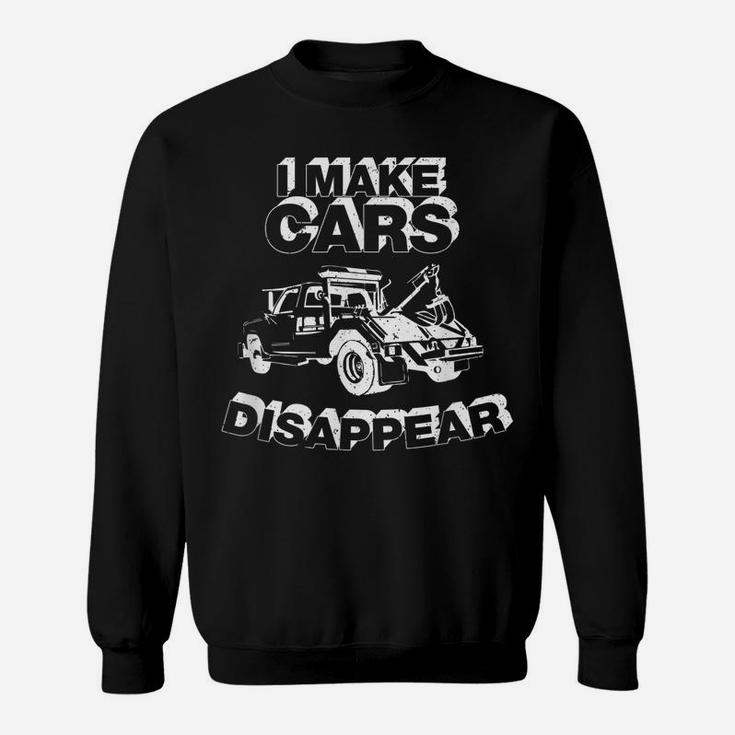 I Make Cars Disappear Tow Truck Driver Shirt Sweatshirt