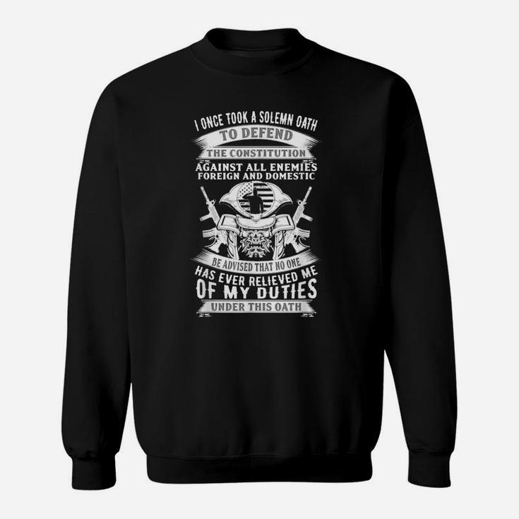 I Once Took A Solemn Oath To Defend The Constitution Veteran Sweatshirt
