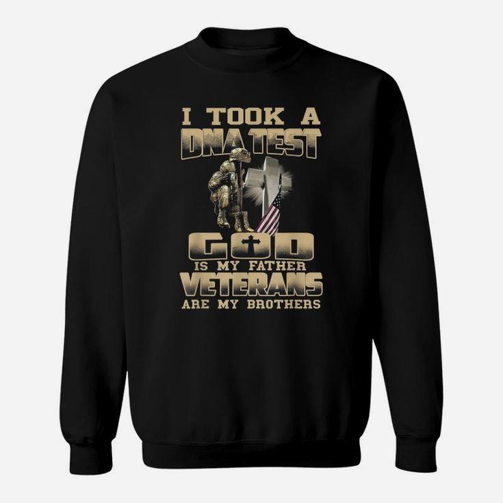 I Took A Dna Test God Is My Father Veterans Are My Brother Sweatshirt
