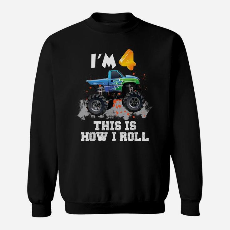 I'm 4 This Is How I Roll Monster Truck  4Th Birthday Sweatshirt