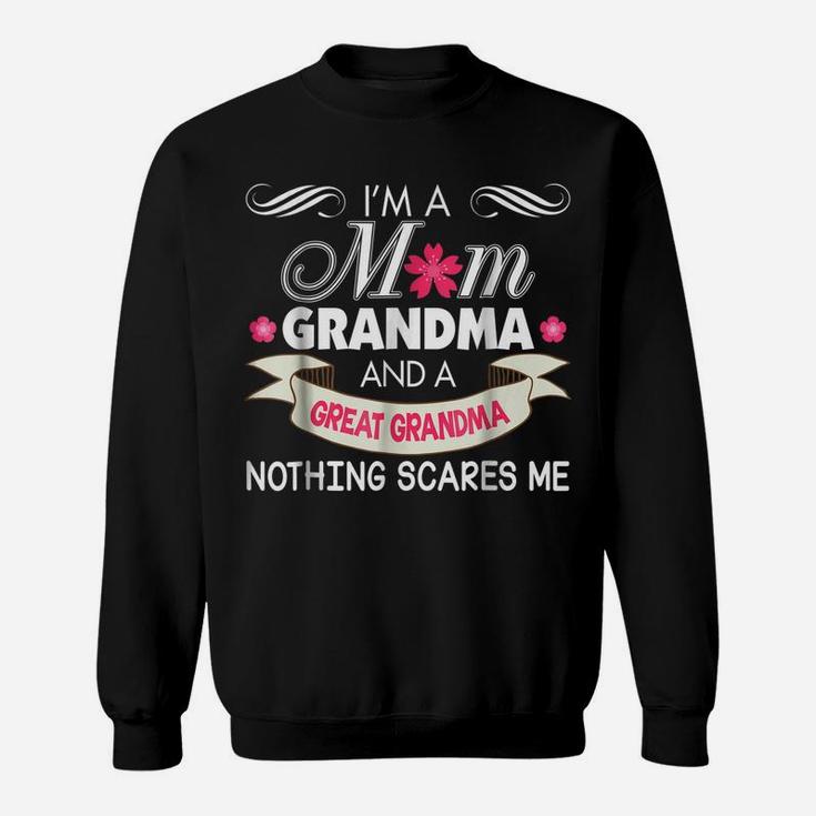 I'm A Mom Grandma Great Nothing Scares Me  Mother Day Sweatshirt