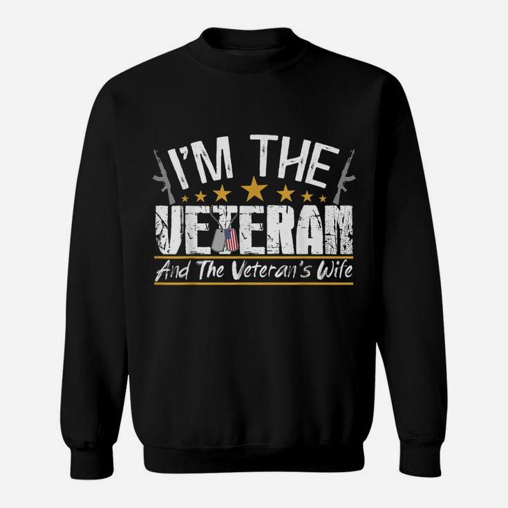 I'm The Veteran And The Veteran's Wife Veterans Day Gift Sweatshirt