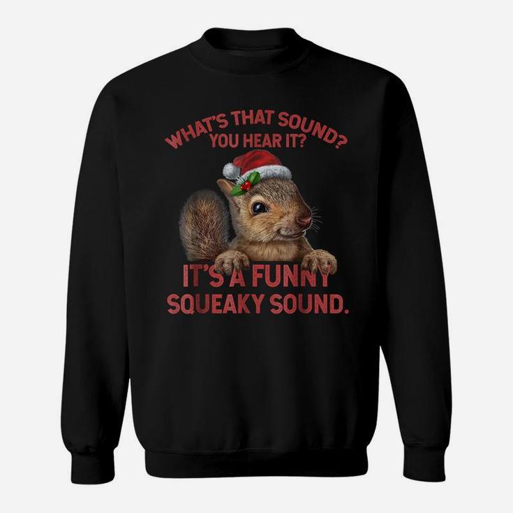 It's A Funny Squeaky Sound Tshirt Christmas Squirrel Sweatshirt