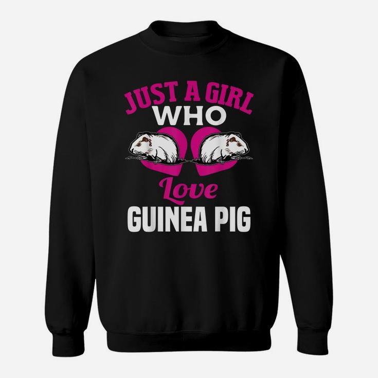 Just A Girl Who Love Guinea Pig Funny Guinea Pig Lover Shirt Sweatshirt