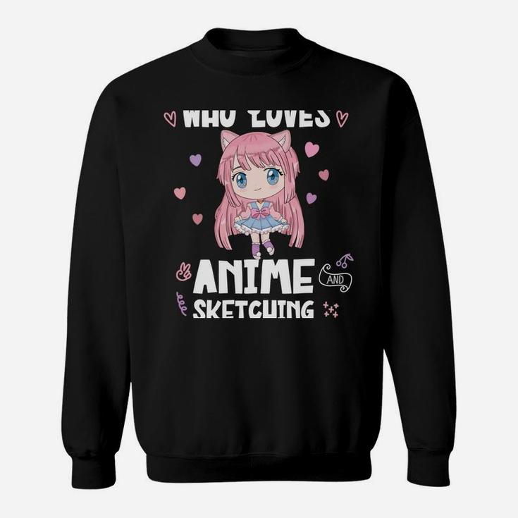 Just A Girl Who Loves Anime And Sketching Cute Kawaii Shirt Sweatshirt