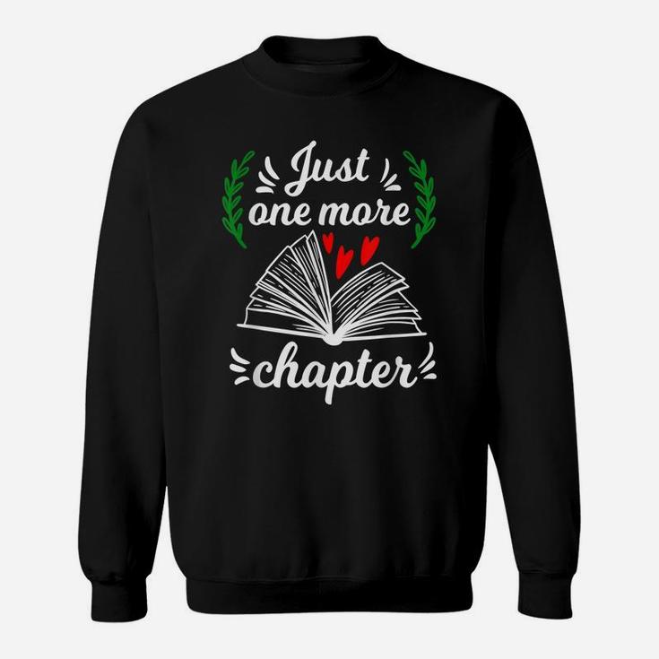 Just One More Chapter - Reading Books Lovers Gift Sweatshirt