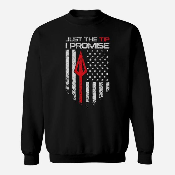 Just The Tip I Promise - Funny Archery Bow Hunter - On Back Sweatshirt