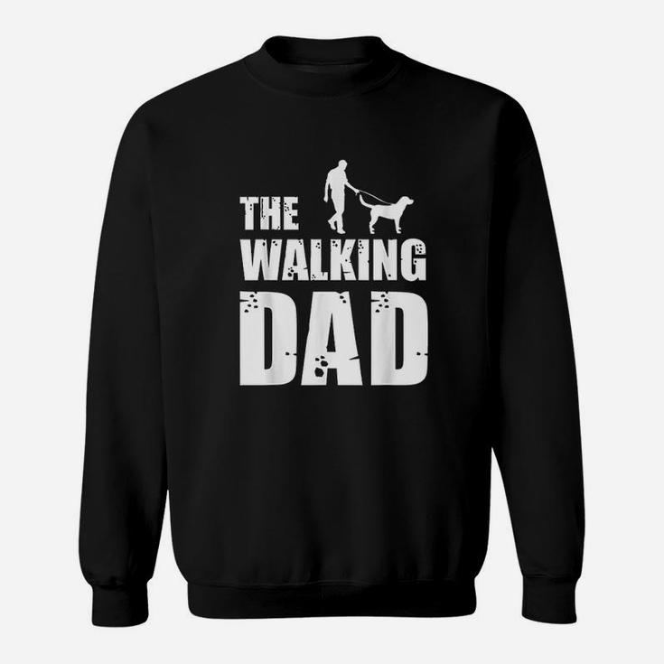 Labrador Owner Labs Dog Daddy Animal Lover The Walking Dad Sweatshirt