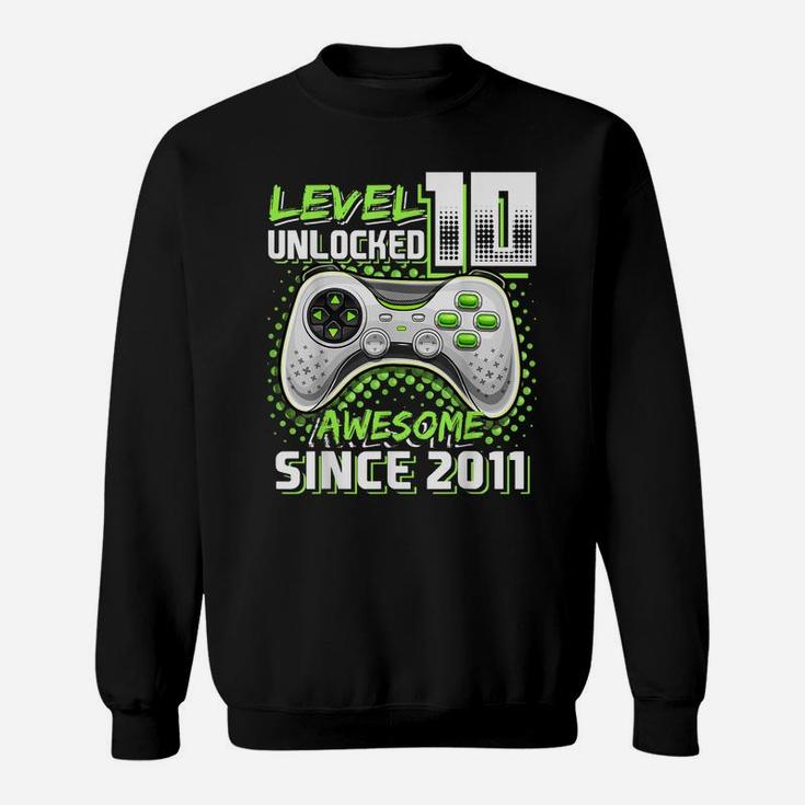 Level 10 Unlocked Awesome 2011 Video Game 10Th Birthday Gift Sweatshirt