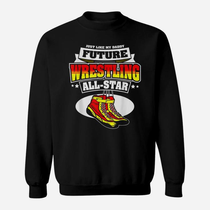 Like Daddy Future Freestyle Wrestling Boys Girls Gift Sweatshirt