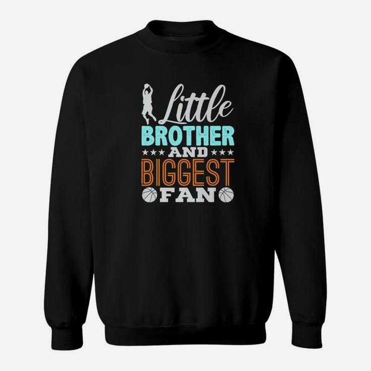 Little Brother And Biggest Fan Basketball Sweatshirt