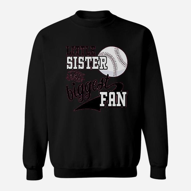 Little Sister And Biggest Fan Baseball Sweatshirt