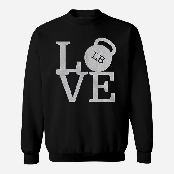 Love Weights Workout Gym Working Out Lifting Sweatshirt
