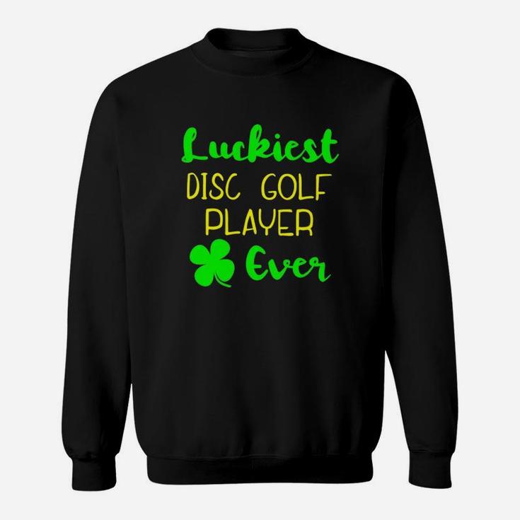 Luckiest Disc Golf Player Ever St Patrick Day Classic Sweatshirt