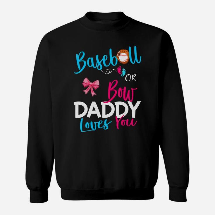 Mens Baseball Gender Reveal Team-baseball Or Bow Daddy Loves You Sweatshirt