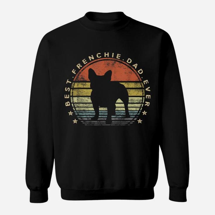 Mens Best Frenchie Dad Ever Daddy French Bulldog Dog Lover Owner Sweatshirt